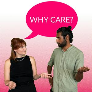 Listen to WHY CARE? in the App