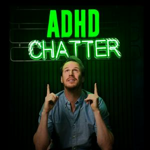 Listen to ADHD Chatter in the App