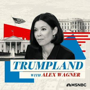 Listen to Trumpland with Alex Wagner in the App