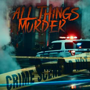All Things Murder