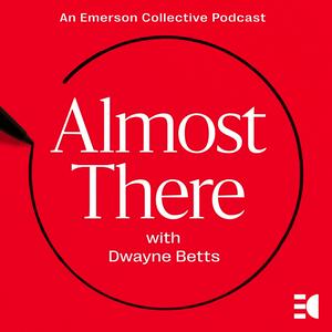 Almost There with Dwayne Betts