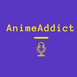 Listen to AnimeAddict in the App