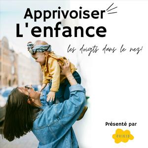 Listen to Apprivoiser la petite enfance les doigts dans le nez, par Ouikid in the App