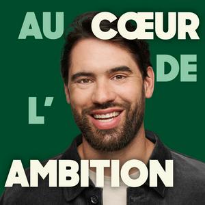 Au cœur de l'ambition