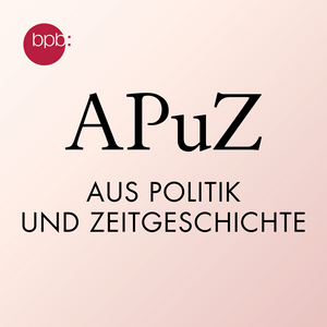 Listen to Aus Politik und Zeitgeschichte (APuZ) in the App