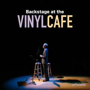 Listen to Backstage at the Vinyl Cafe in the App