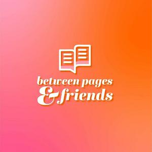 Listen to Between Pages & Friends in the App