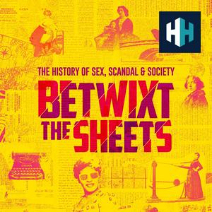 Listen to Betwixt The Sheets: The History of Sex, Scandal & Society in the App