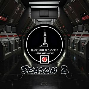 Black Spire Broadcast: A Star Wars Podcast