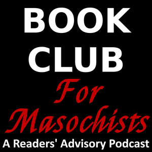 Book Club for Masochists: a Readers' Advisory Podcast