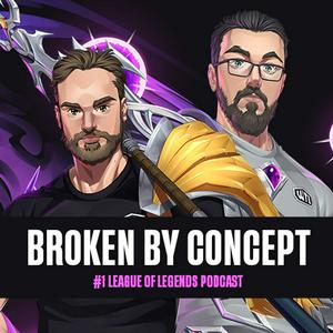 Listen to Broken By Concept: League of Legends Podcast in the App