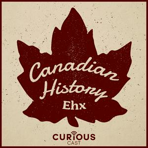 Listen to Canadian History Ehx in the App