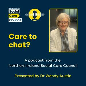 Care to chat? A podcast from the Northern Ireland Social Care Council