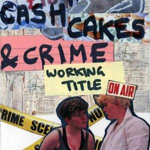 Cash Cakes and Crime [Working Title]