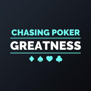 Listen to Chasing Poker Greatness in the App