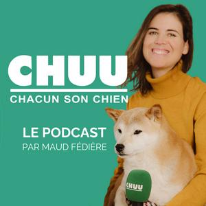 CHUU PODCAST - CHACUN SON CHIEN