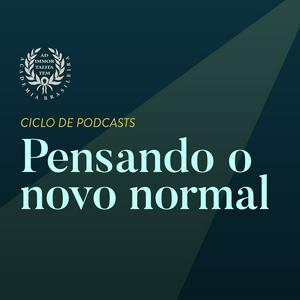 Listen to Ciclo de podcasts: Pensando o novo normal in the App