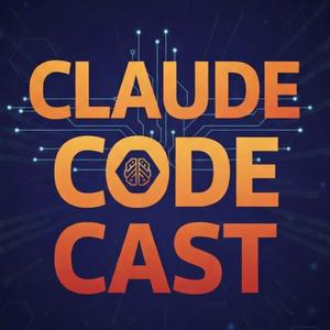 Claude Code Cast podcast | Listen online for free
