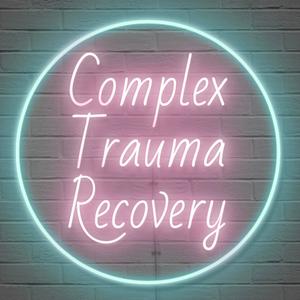 Listen to Complex Trauma Recovery in the App