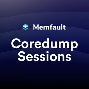 Coredump Sessions