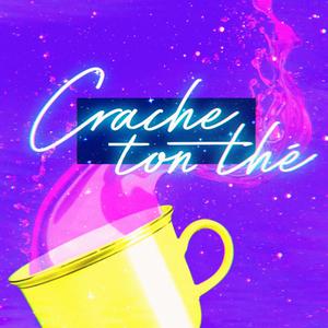 Listen to Crache ton Thé in the App