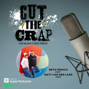 Listen to Cut The Crap With Beth And Matt in the App