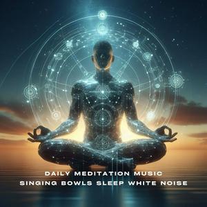 Listen to Daily Meditation Music Singing Bowls Sleep White Noise in the App