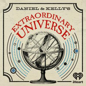 Listen to Daniel and Kelly’s Extraordinary Universe in the App