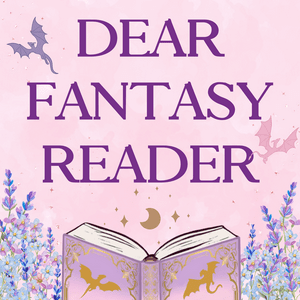 Listen to Dear Fantasy Reader in the App