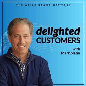 The Delighted Customers Podcast with Mark Slatin