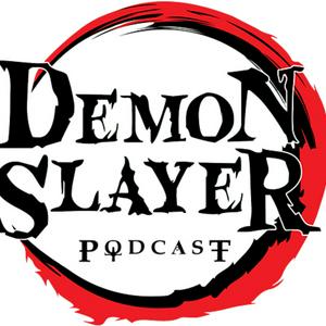 Listen to Demon Slayer Podcast in the App