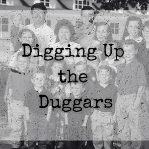 Listen to Digging Up the Duggars in the App