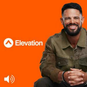 Listen to Elevation with Steven Furtick in the App