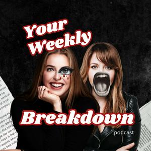 Your Weekly Breakdown