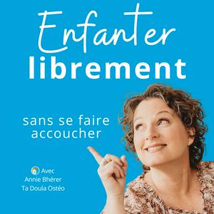 Listen to Enfanter librement sans se faire accoucher in the App