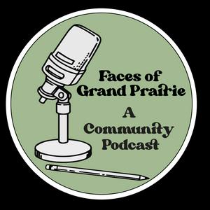 Listen to Faces of GRAND Prairie, A Community Podcast in the App