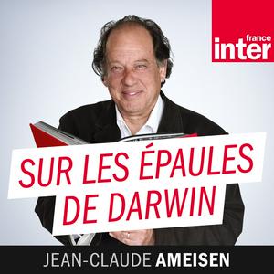 Listen to Sur les épaules de Darwin in the App