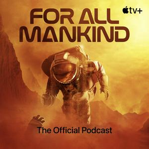 Listen to For All Mankind: The Official Podcast in the App