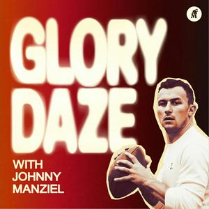 Listen to Glory Daze with Johnny Manziel in the App