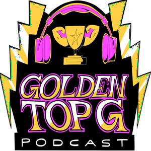 GOLDEN TOP G  PODCAST