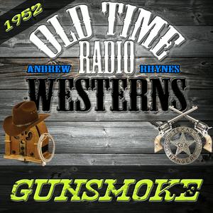 Gunsmoke | 1952 | OTRWesterns.com