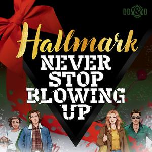 Listen to Hallmark Never Stop Blowing Up in the App