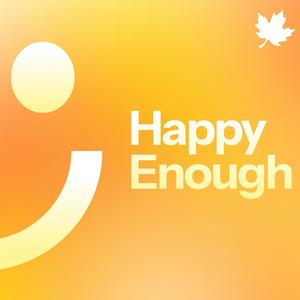 Listen to Happy Enough in the App