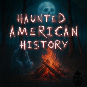 Haunted American History