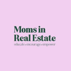 Moms in Real Estate