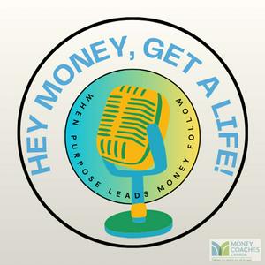 Hey Money, Get a Life!