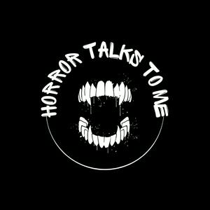 Horror Talks To Me