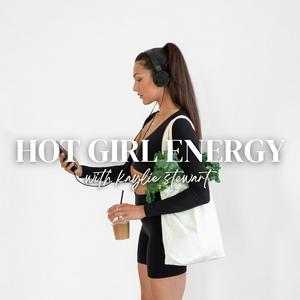 Listen to Hot Girl Energy Podcast in the App