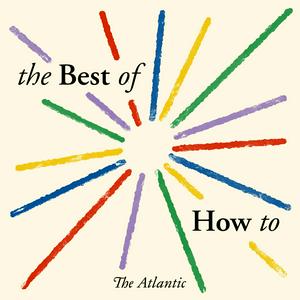 Listen to The Best of "How To" in the App