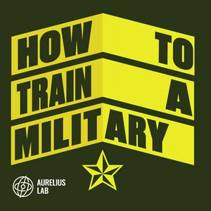 Listen to How To Train A Military in the App